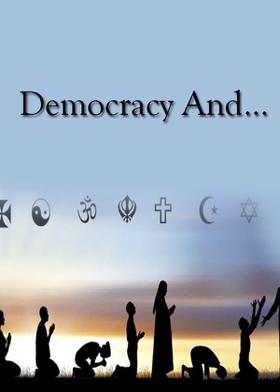 Democracy And...