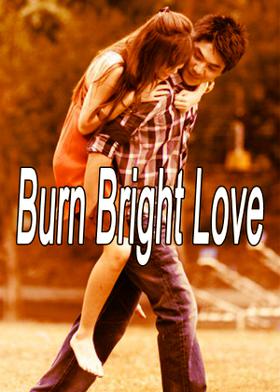 Burn Bright Love