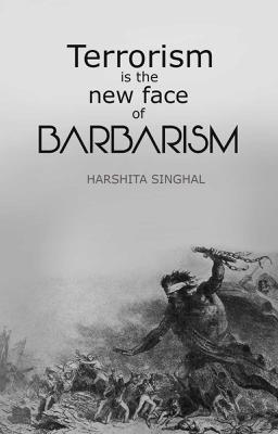 Terrorism Is The New Face Of Barbarism