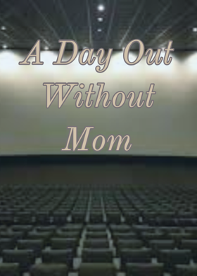 A Day Out Without Mom