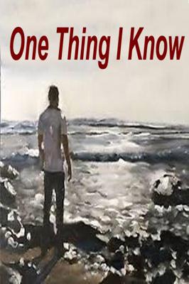 One Thing I Know