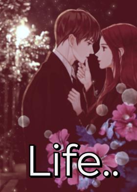 Life..