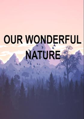 Our Wonderful Nature