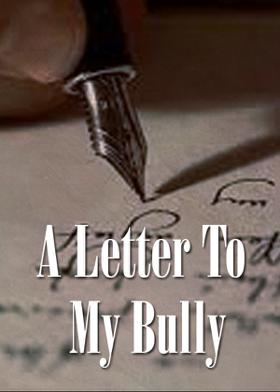 A Letter To My Bully