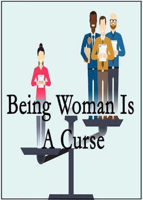 Being Woman Is A Curse