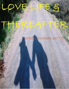 Love ,Life & Thereafter