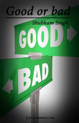 Good Or Bad