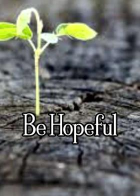 Be Hopeful