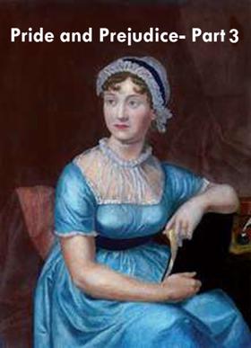 Pride And Prejudice- Part 3