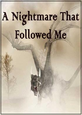 A Nightmare That Followed Me