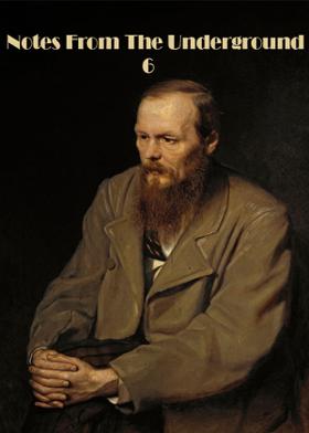 Notes From The Underground 6