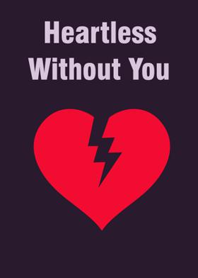 Heartless Without You