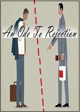 An Ode To Rejection
