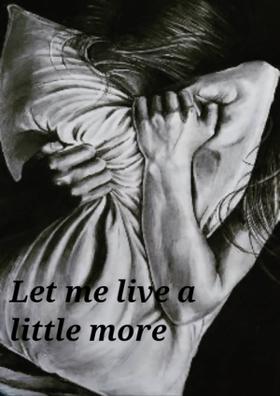 Let Me Live A Little More